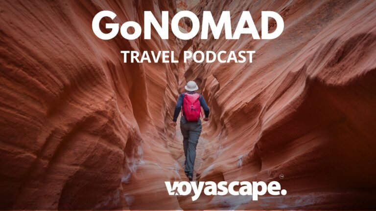 Max Hartshorne and GoNomad Join the Voyascape Travel Podcast Network